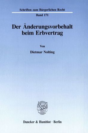 Der Änderungsvorbehalt beim Erbvertrag. von Nolting,  Dietmar