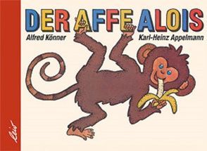 Der Affe Alois von Appelmann,  Karl-Heinz, Könner,  Alfred