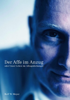 Der Affe im Anzug von Meyer,  Rolf W.