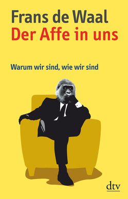 Der Affe in uns von Schickert,  Hartmut, Waal,  Frans de