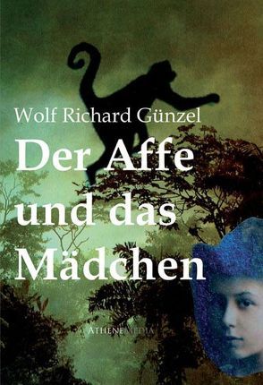 Der Affe und das Mädchen von Günzel,  Wolf Richard