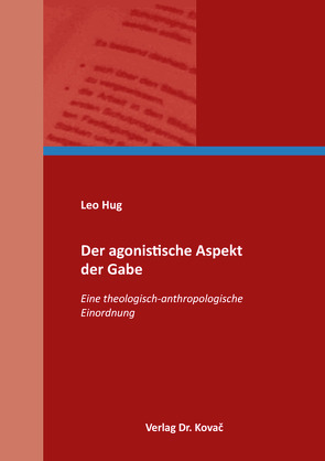 Der agonistische Aspekt der Gabe von Hug,  Leo