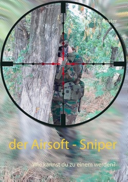 Der Airsoft – Sniper von Baxter,  Taylor E.