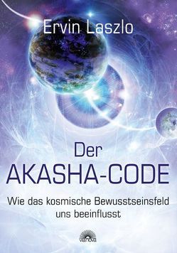 Der Akasha-Code von Laszlo,  Ervin