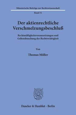 Der aktienrechtliche Verschmelzungsbeschluß. von Moeller,  Thomas