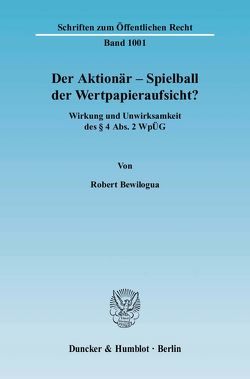 Der Aktionär – Spielball der Wertpapieraufsicht? von Bewilogua,  Robert