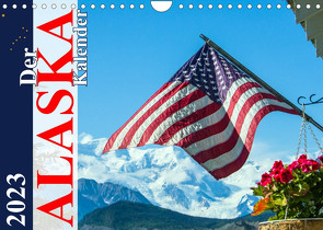 Der Alaska Kalender CH-Version (Wandkalender 2023 DIN A4 quer) von Steinwald,  Max