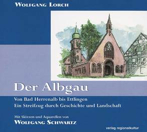 Der Albgau von Lorch,  Wolfgang, Schwartz,  Wolfgang