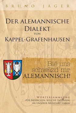 Der alemannische Dialekt von Kappel-Grafenhausen von Jäger,  Bruno