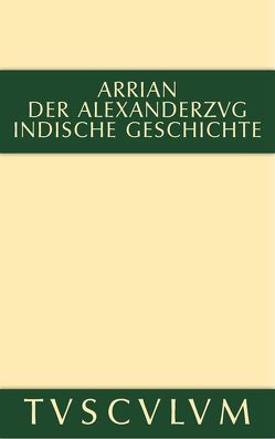 Der Alexanderzug von Arrian, Hinüber,  Oskar von, Wirth,  Gerhard
