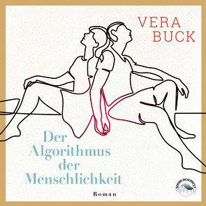 Der Algorithmus der Menschlichkeit von Buck,  Vera, Gscheidle,  Tillmann, Vanroy,  Funda