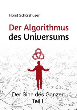 Der Algorithmus des Universums von Schörshusen,  Horst