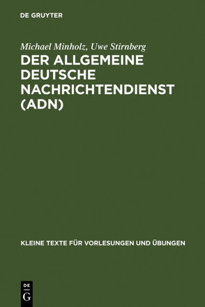 Der Allgemeine Deutsche Nachrichtendienst (ADN) von Minholz,  Michael, Stirnberg,  Uwe
