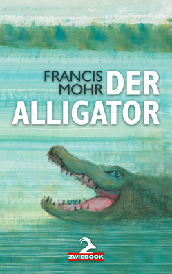 Der Alligator von Busch,  Peter, Mohr,  Francis