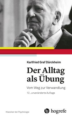 Der Alltag als Übung von Dürckheim,  Karlfried Graf