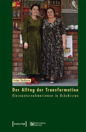 Der Alltag der Transformation von Yurkova,  Irina