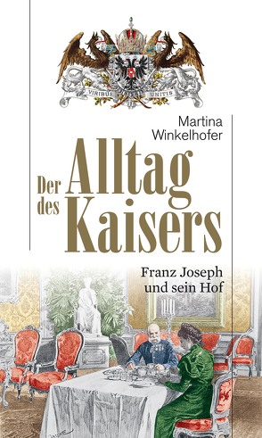 Der Alltag des Kaisers von Winkelhofer,  Martina