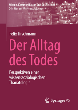 Der Alltag des Todes von Tirschmann,  Felix