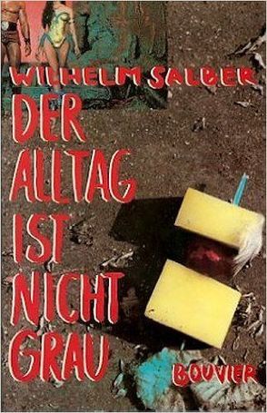 Der Alltag ist nicht grau von Salber,  Wilhelm