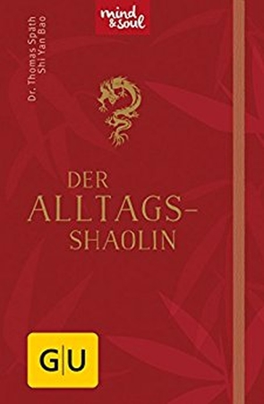 Der Alltags-Shaolin von Bao,  Shi Yan, Späth,  Dr. Thomas