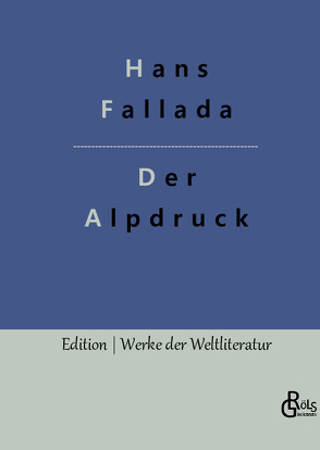 Der Alpdruck von Fallada,  Hans