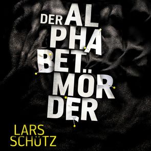 Der Alphabetmörder (Ein Grall-und-Wyler-Thriller 1) von Nelleßen,  Nils, Schütz,  Lars