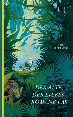 Der Alte, der Liebesromane las von Gerhardt,  Mayela, Sepúlveda,  Luis