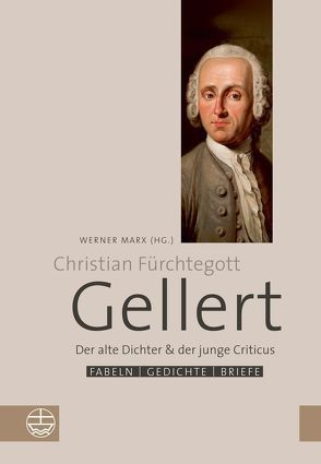 Der alte Dichter und der junge Criticus von Gellert,  Christian Fürchtegott, Marx,  Werner