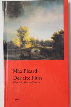 Der alte Fluss von Picard,  Gabriele, Picard,  Max