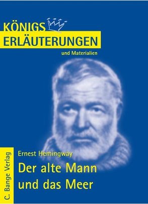 Der alte Mann und das Meer – The Old Man and the Sea von Ernest Hemingway. Textanalyse und Interpretation. von Hemingway,  Ernest, Poppe,  Reiner