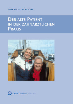 Der alte Patient in der zahnärztlichen Praxis von Müller,  Frauke, Nitschke,  Ina