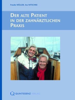 Der alte Patient in der zahnärztlichen Praxis  von Müller,  Frauke, Nitschke,  Ina