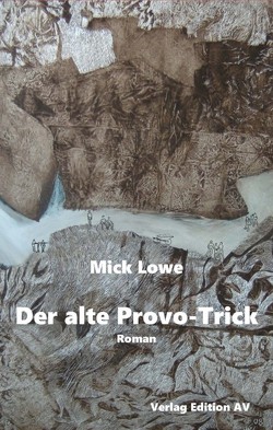 Der alte Provo-Trick von Cronauer,  Katja Anton, Lowe,  Mick