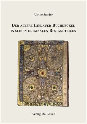 Der ältere Lindauer Buchdeckel in seinen originalen Bestandteilen von Sander,  Ulrike