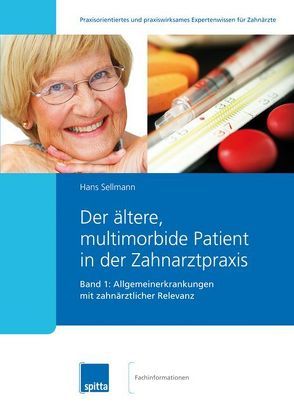 Der ältere, multimorbide Patient in der Zahnarztpraxis von Sellmann,  Hans