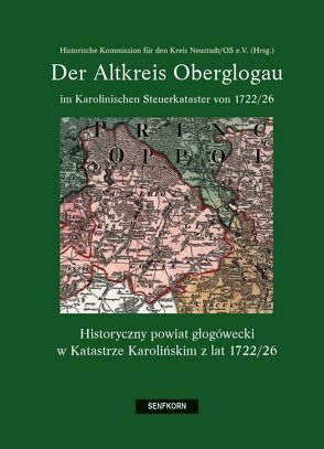 Der Altkreis Oberglogau von Historische Kommission für den Kreis Neustadt/OS e. V.