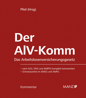 Der AlV-Komm Das Arbeitslosenversicherungsgesetz von Auer-Mayer,  Susanne, Pfeil,  Walter J., Schrattbauer,  Birgit
