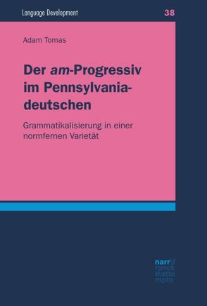 Der „am“-Progressiv im Pennsylvaniadeutschen von Tomas,  Adam