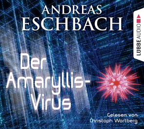 Der Amaryllis-Virus von Eschbach,  Andreas, Wortberg,  Christoph