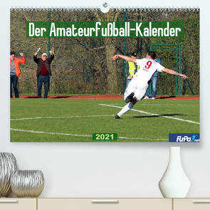 Der Amateurfußball-Kalender (Premium, hochwertiger DIN A2 Wandkalender 2021, Kunstdruck in Hochglanz) von GmbH,  FuPa