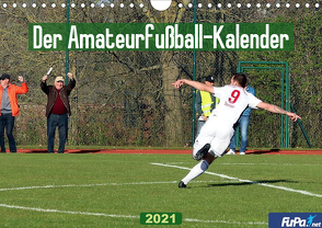 Der Amateurfußball-Kalender (Wandkalender 2021 DIN A4 quer) von GmbH,  FuPa