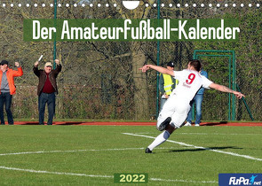 Der Amateurfußball-Kalender (Wandkalender 2022 DIN A4 quer) von GmbH,  FuPa