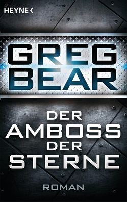 Der Amboss der Sterne von Bear,  Greg, Petri,  Winfried