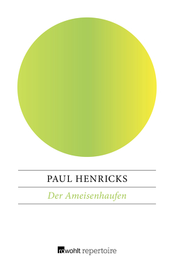 Der Ameisenhaufen von Henricks,  Paul