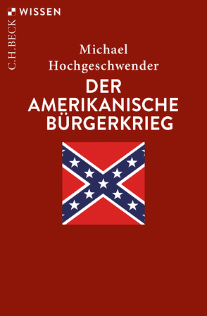 Der amerikanische Bürgerkrieg von Hochgeschwender,  Michael