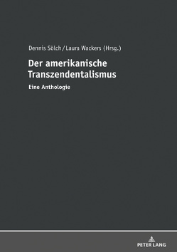 Der amerikanische Transzendentalismus von Sölch,  Dennis, Wackers,  Laura