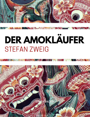 Der Amokläufer von Zweig,  Stefan