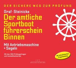 Der amtliche Sportbootführerschein Binnen – Mit Antriebsmaschine und Segeln von Graf,  Kurt, Steinicke,  Dietrich