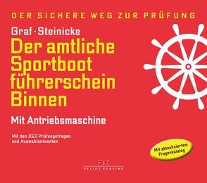Der amtliche Sportbootführerschein Binnen – Mit Antriebsmaschine von Graf,  Kurt, Steinicke,  Dietrich