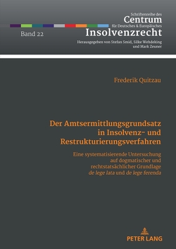 Der Amtsermittlungsgrundsatz in Insolvenz- und Restrukturierungsverfahren von Quitzau,  Frederik